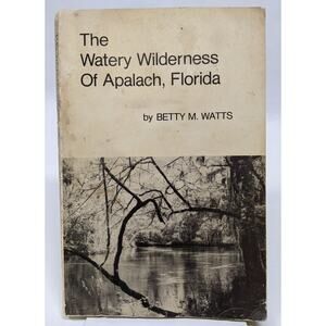 Vintage 1975 Florida History Book - The Watery Wilderness of Apalach, Florida